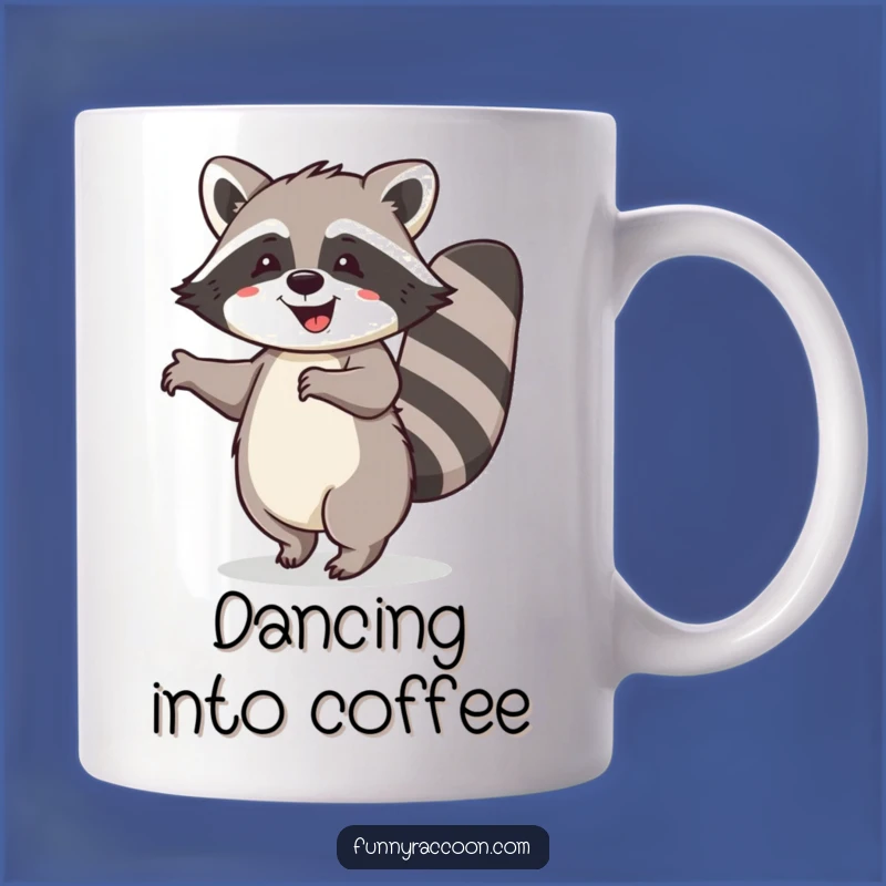 Funny Happy Raccoon Dance Mug - Joyful & Hilarious Critter Gift