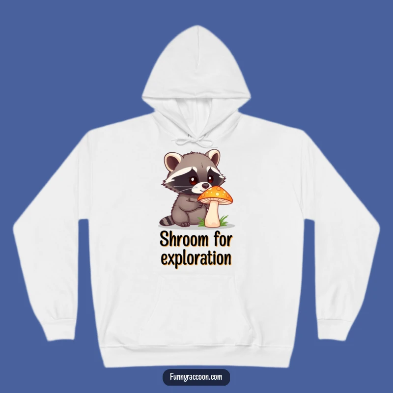 Funny Raccoon Mushroom Hoodie: Cozy Curious Explorer, Hilarious Nature Gift