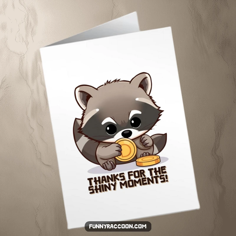 Funny Free Printable Thank You Card: Mischievous raccoon stealthily stealing a shiny coin, saying thanks for the spoils.