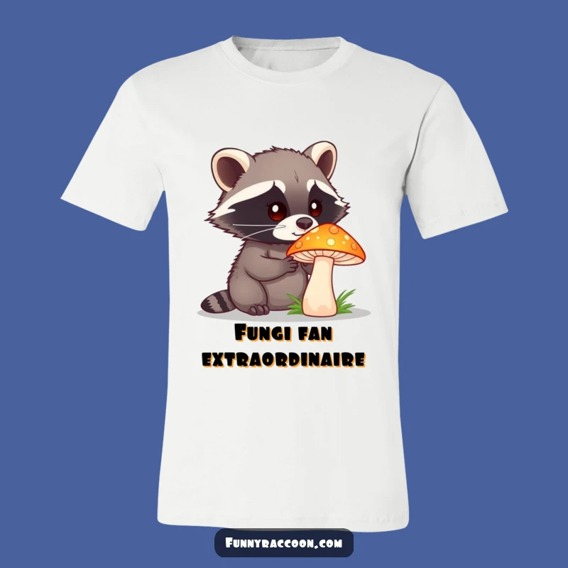 Funny Raccoon Mushroom Shirt: Curious Explorer Tee, Nature Humor, Great Gift